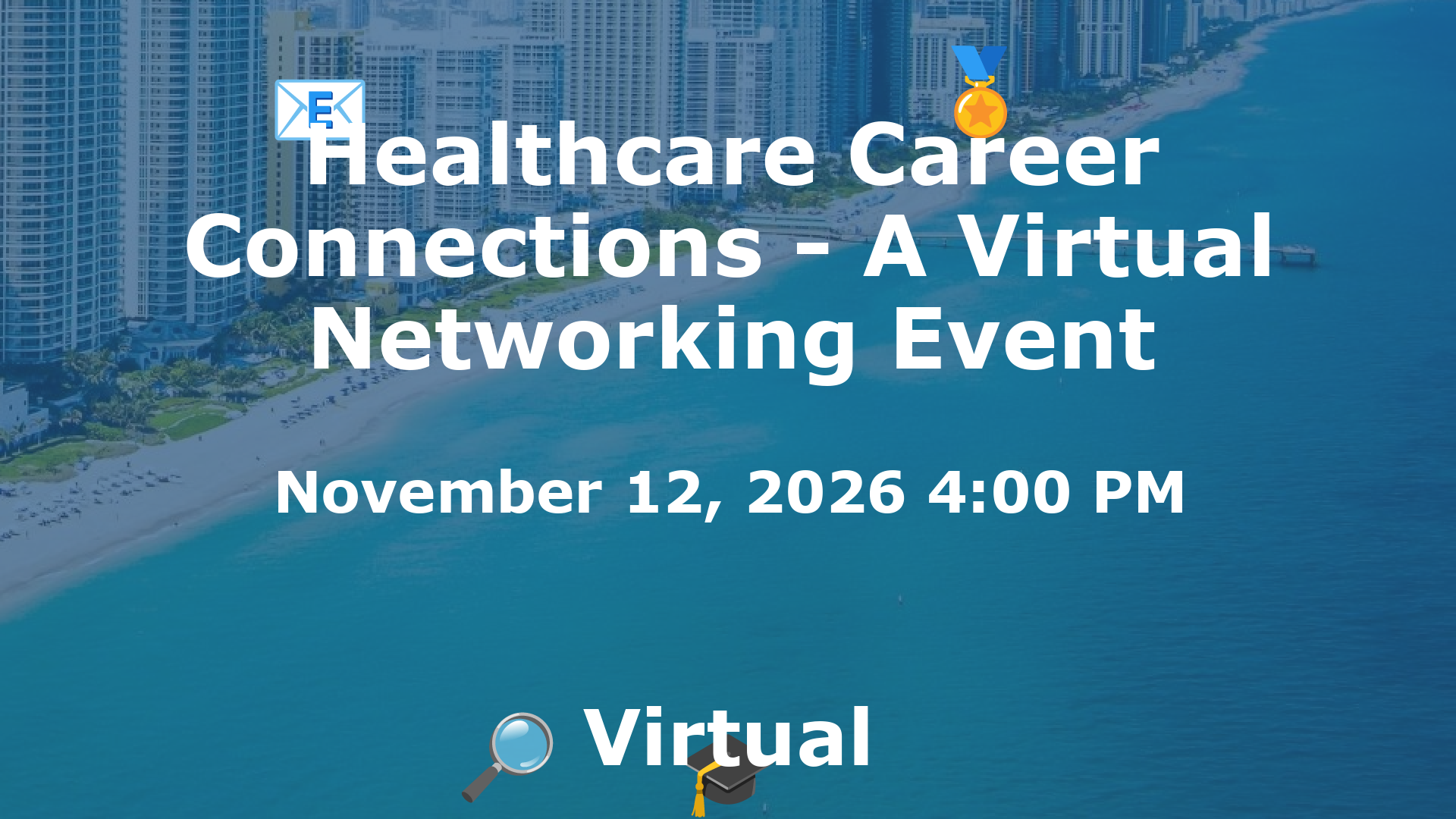 Healthcare Career Connections - A Virtual Networking Event event image